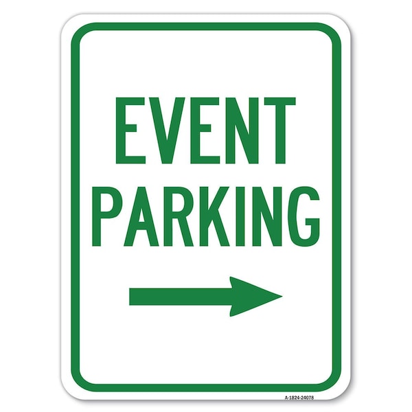 Event Parking With Right Arrow Heavy-Gauge Aluminum Rust Proof Parking Sign, 18" x 24", A-1824-24078
